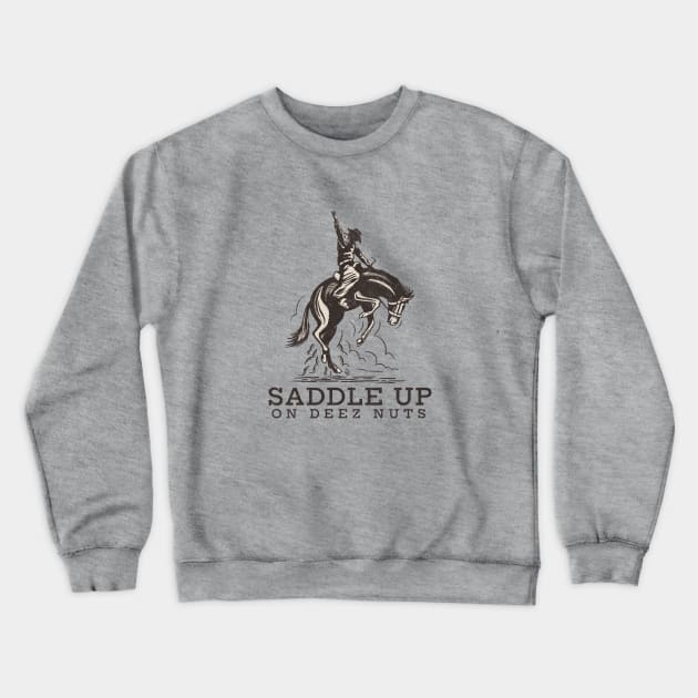 Saddle up on Deez Nuts - vintage Crewneck Sweatshirt by BodinStreet